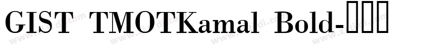 GIST TMOTKamal Bold字体转换